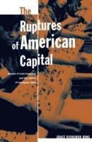 bokomslag The Ruptures Of American Capital