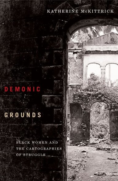 Katherine McKittrick - Demonic Grounds, Häftad