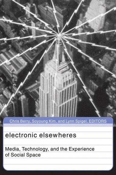 Chris Berry, Soyoung Kim, Lynn Spigel - Electronic Elsewheres, Häftad