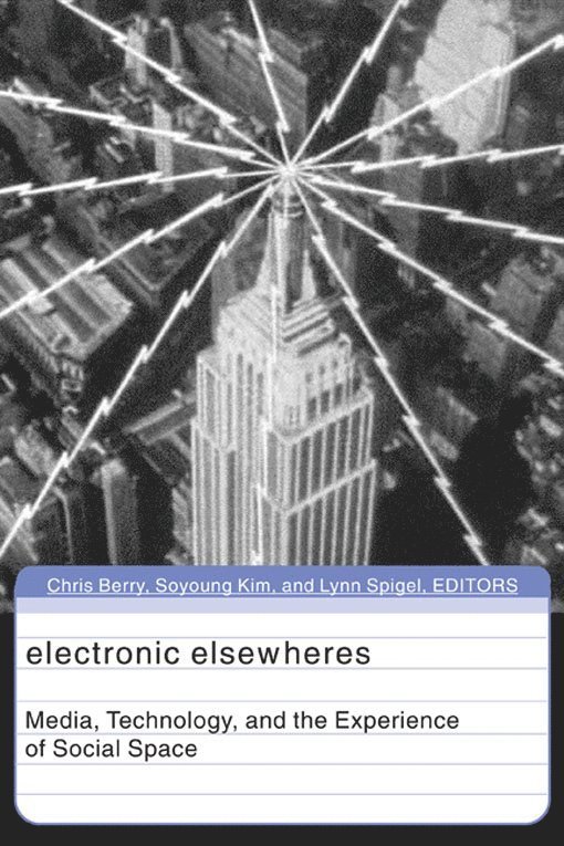 Chris Berry, Soyoung Kim, Lynn Spigel - Electronic Elsewheres, Häftad