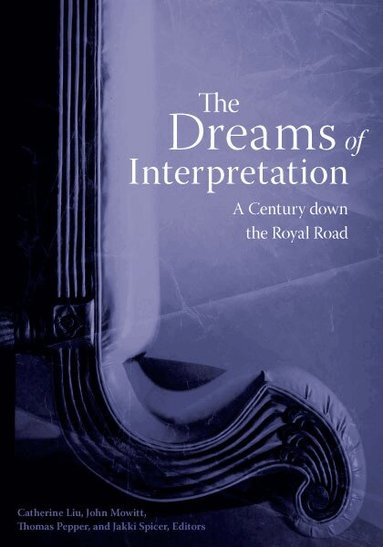 Catherine Liu, John Mowitt, Thomas Pepper, Jakki Spicer - Dreams of Interpretation, Häftad