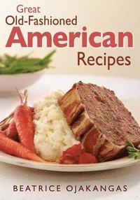 bokomslag Great Old-Fashioned American Recipes