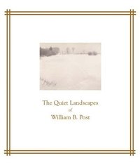 bokomslag The Quiet Landscapes of William B. Post
