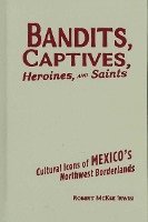 bokomslag Bandits, Captives, Heroines, and Saints
