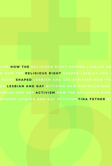 bokomslag How the Religious Right Shaped Lesbian and Gay Activism