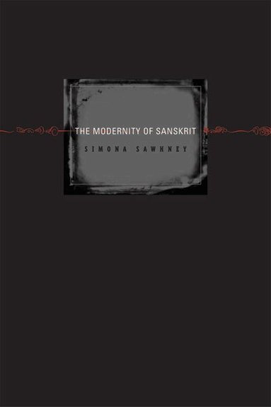 Simona Sawhney - Modernity of Sanskrit, Häftad