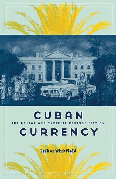 Esther Whitfield - Cuban Currency, Häftad