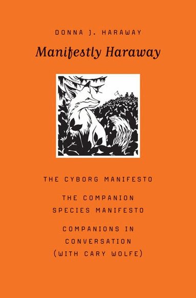 Donna J. Haraway - Manifestly Haraway, Häftad