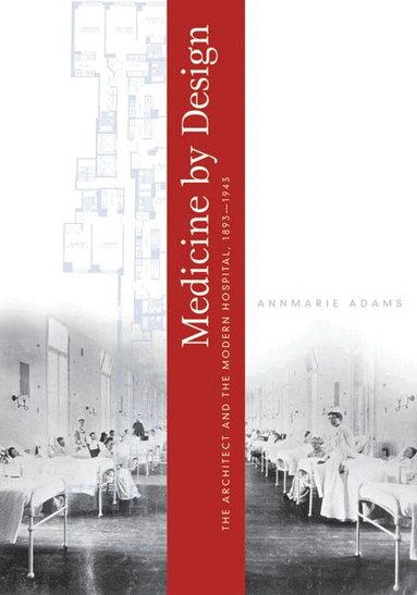 Annmarie Adams - Medicine by Design, Häftad