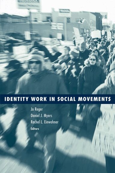 Jo Reger, Daniel J. Myers, Rachel L. Einwohner - Identity Work in Social Movements, Häftad