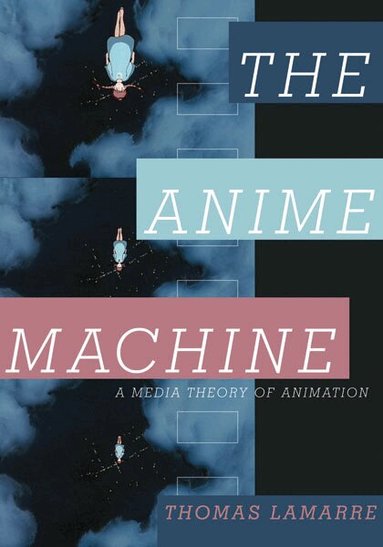 Thomas Lamarre - Anime Machine, Häftad