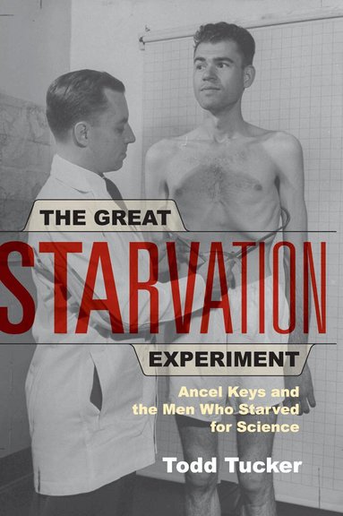 Todd Tucker - Great Starvation Experiment, Häftad