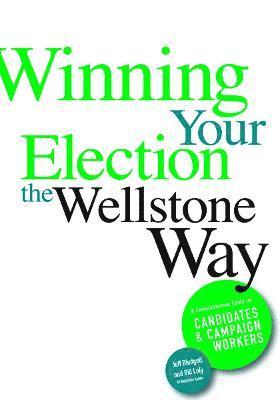 Winning Your Election the Wellstone Way 1