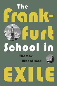 bokomslag The Frankfurt School in Exile