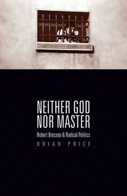bokomslag Neither God nor Master