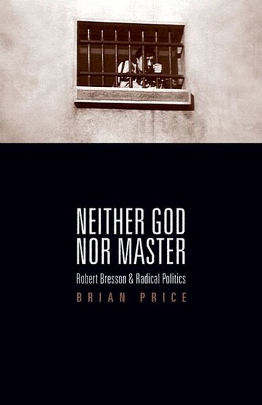 Brian Price - Neither God nor Master, Häftad