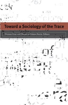 Toward a Sociology of the Trace 1
