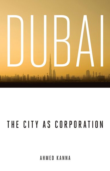bokomslag Dubai, the City As Corporation