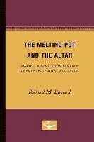 bokomslag The Melting Pot and the Altar