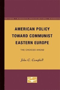 bokomslag American Policy Toward Communist Eastern Europe