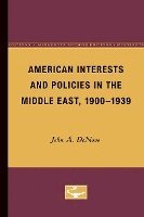 bokomslag American Interests and Policies in the Middle East, 1900-1939