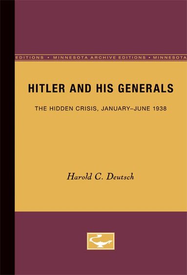 Harold C. Deutsch - Hitler and His Generals, Häftad