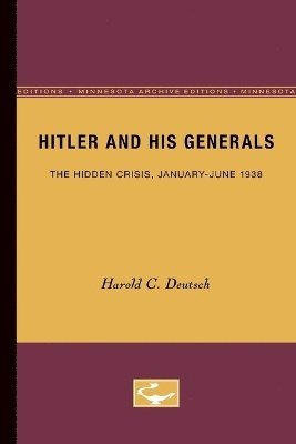 Harold C. Deutsch - Hitler and His Generals, Häftad