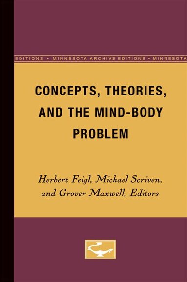 Herbert Feigl, Michael Scriven, Grover Maxwell - Concepts, Theories, and the Mind-Body Problem, Häftad