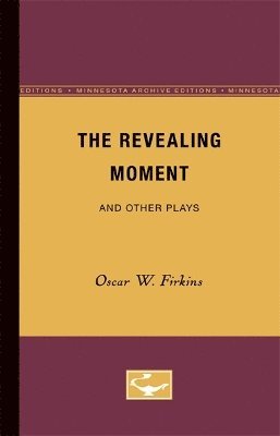 The Revealing Moment and Other Plays 1