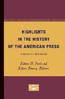 Highlights in the History of the American Press