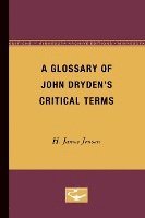 bokomslag A Glossary of John Drydens Critical Terms
