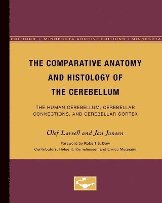 Olof Larsell, Jan Jansen - Comparative Anatomy and Histology of the Cerebellum, Häftad