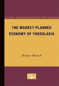 bokomslag The Market-Planned Economy of Yugoslavia