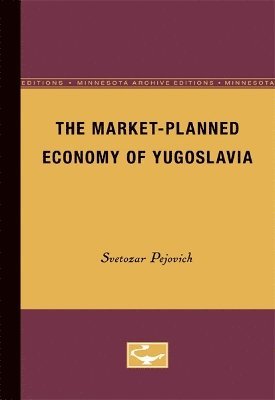 bokomslag The Market-Planned Economy of Yugoslavia