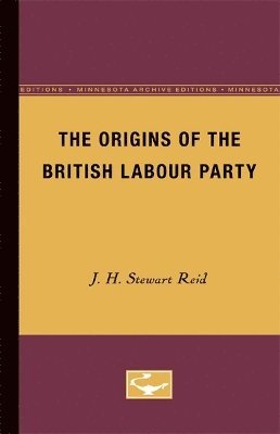 The Origins of the British Labour Party 1