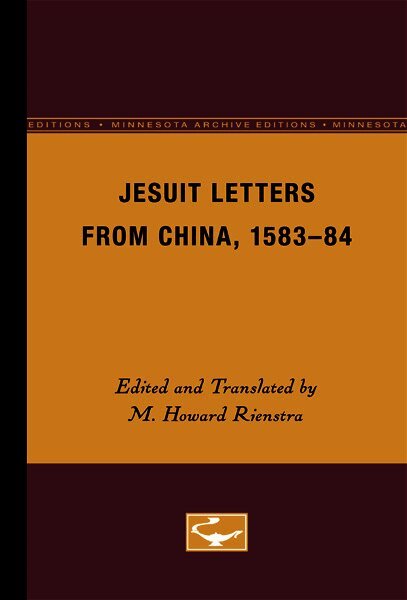 M. Howard Rienstra - Jesuit Letters from China, 1583-84, Häftad