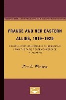 bokomslag France and her Eastern Allies, 1919-1925