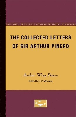 The Collected letters of Sir Arthur Pinero 1