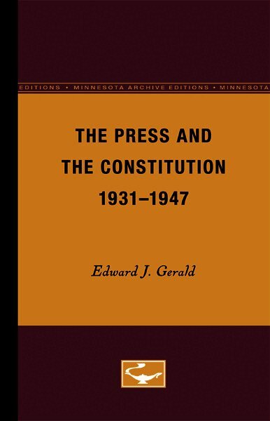 J. Edward Gerald - Press and the Constitution, 1931-1947, Häftad
