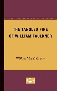 bokomslag The Tangled Fire of William Faulkner