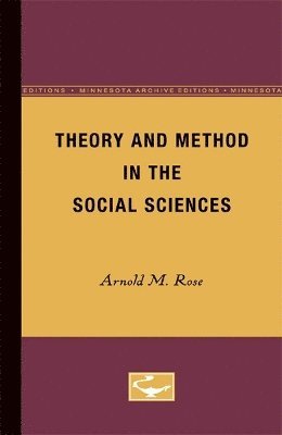 Arnold M. Rose - Theory and Method in the Social Sciences, Häftad