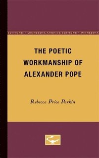 bokomslag The Poetic Workmanship of Alexander Pope
