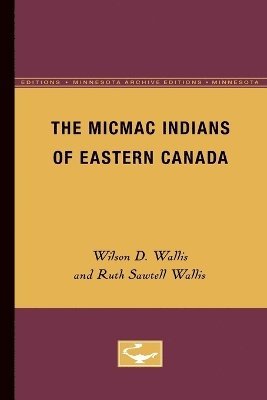 The Micmac Indians of Eastern Canada 1