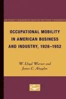 Occupational Mobility in American Business and Industry, 1928-1952 1