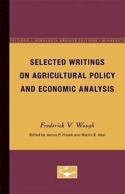Selected Writings on Agricultural Policy and Economic Analysis 1