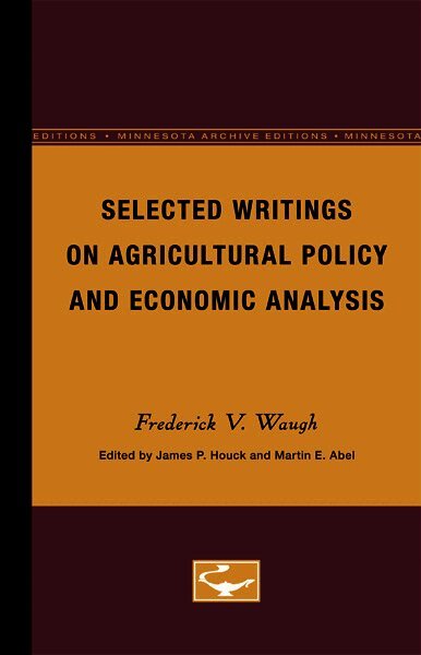 Selected Writings on Agricultural Policy and Economic Analysis