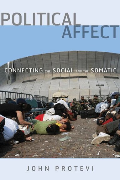 John Protevi - Political Affect, Häftad