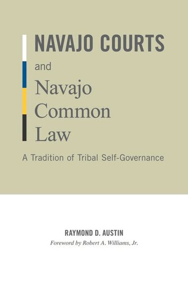 Raymond D. Austin - Navajo Courts and Navajo Common Law, Häftad