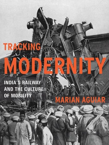 Marian Aguiar - Tracking Modernity, Häftad
