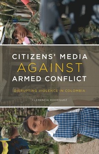 bokomslag Citizens' Media Against Armed Conflict